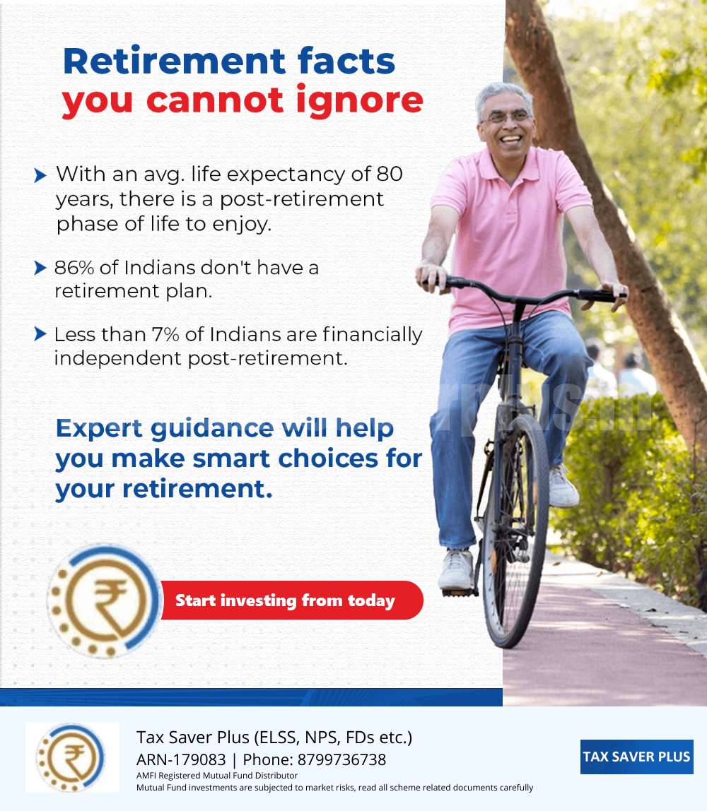 Retirement facts you cannot ignore | Tax Saver Plus