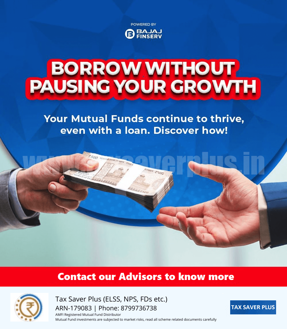 Borrow without pausing your growth | Tax Saver Plus