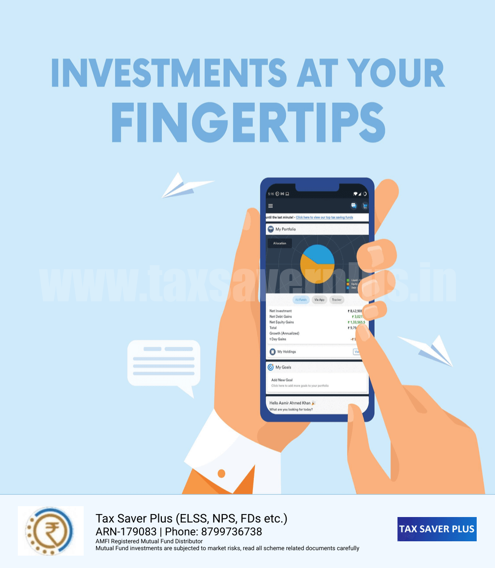 All your investments at your fingertips | Tax Saver Plus