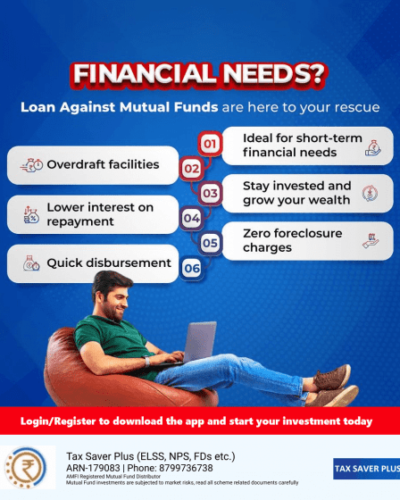 Financial Needs Avail LAMF now | Tax Saver Plus