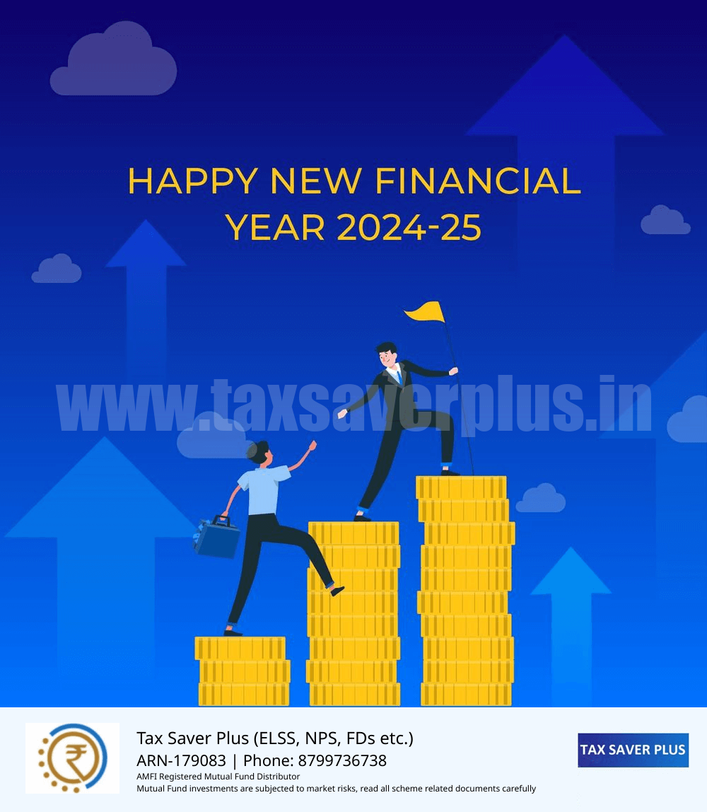 New Financial Year 2024-25 | Tax Saver Plus