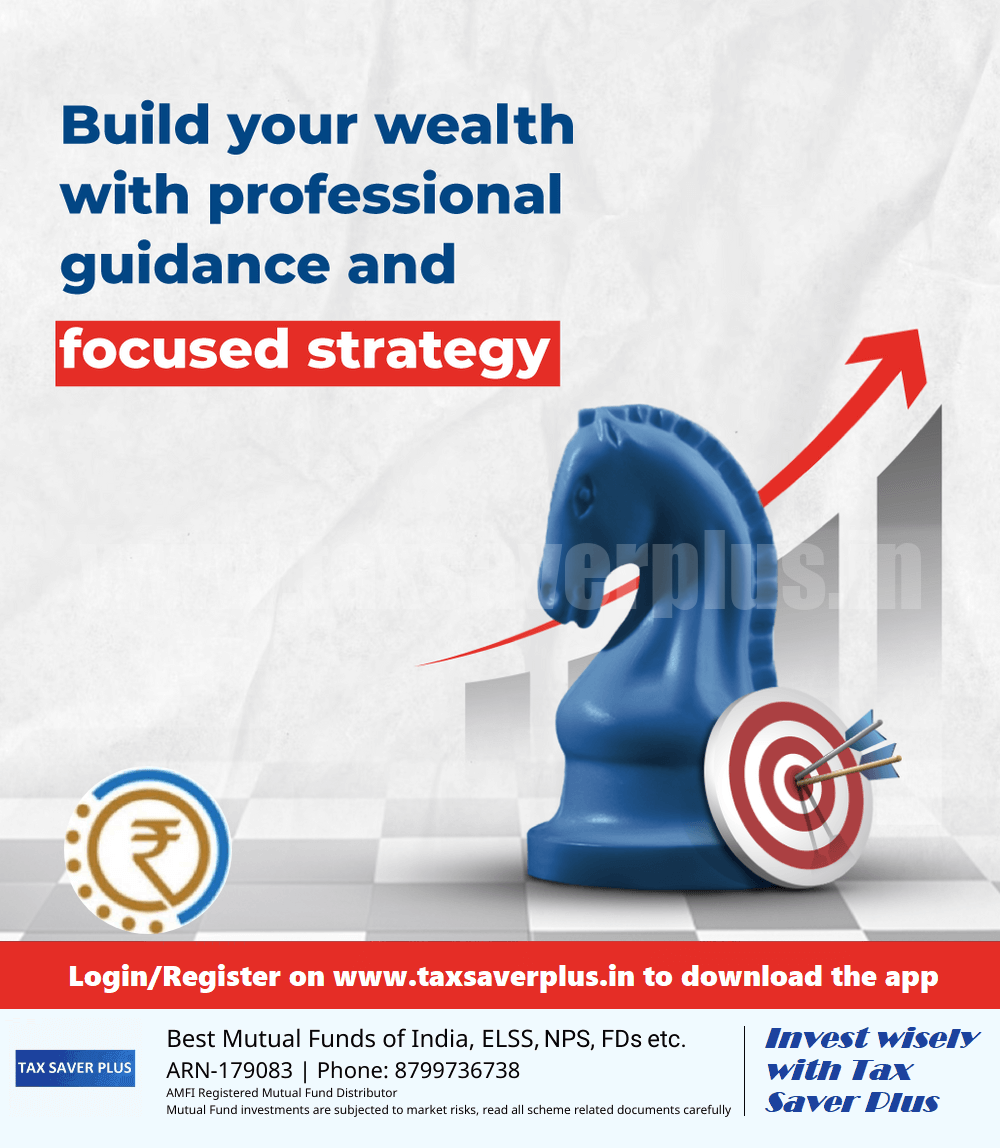 Maximise Wealth with a Focused Strategy | Tax Saver Plus