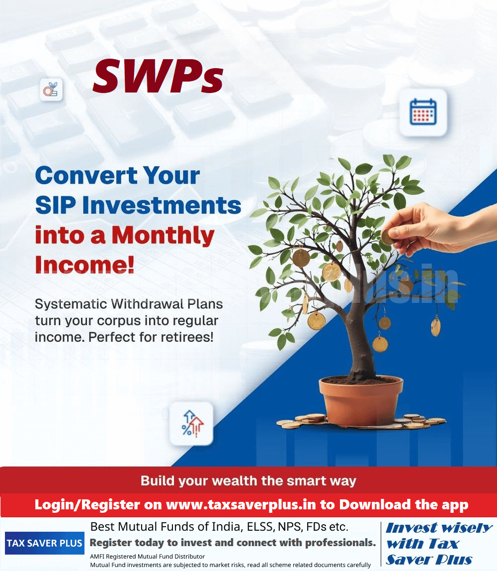 Convert Your SIPs into a Monthly Income! Tax Saver Plus