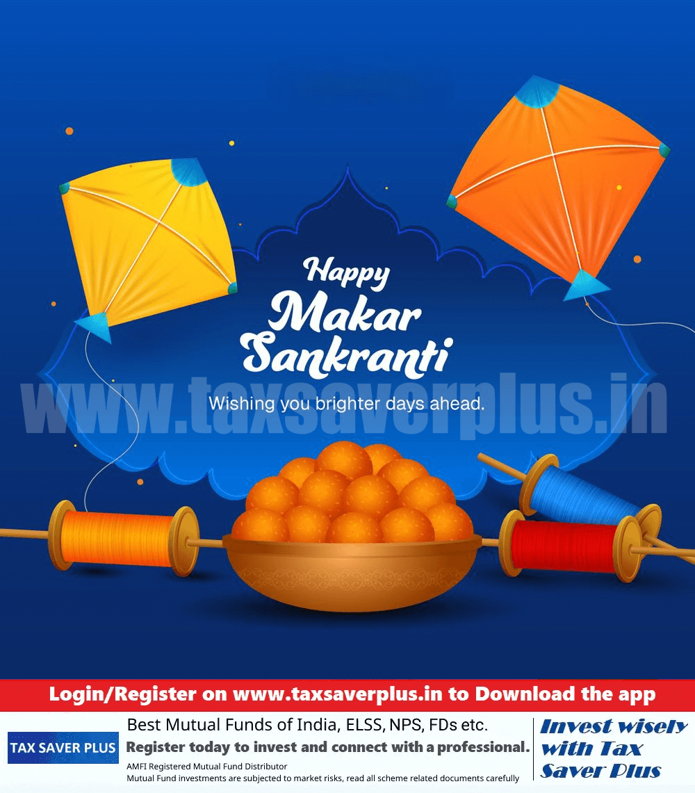 A Turn Towards Light. Happy Makar Sankranti! Tax Saver Plus