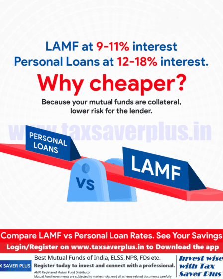 LAMF vs Personal Loan Rates. See Your Savings! Tax Saver Plus