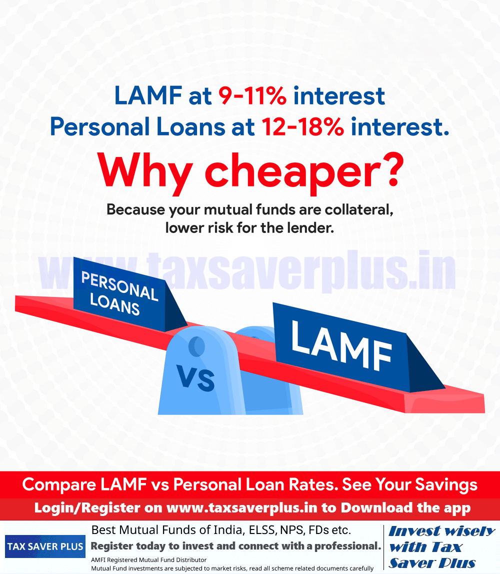 LAMF vs Personal Loan Rates. See Your Savings! Tax Saver Plus